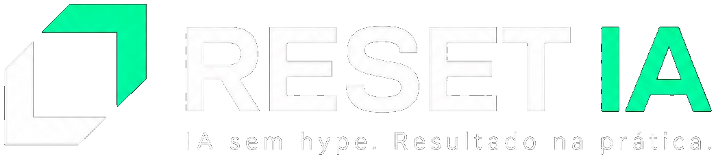 Reset IA — IA sem hype. Resultado na prática.