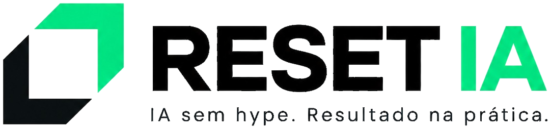 Reset IA — IA sem hype. Resultado na prática.
